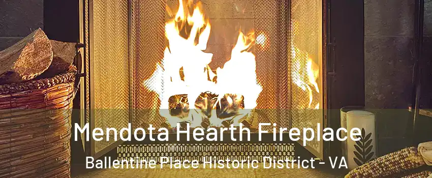 Mendota Hearth Fireplace Ballentine Place Historic District - VA