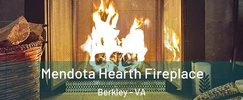 Mendota Hearth Fireplace Berkley - VA