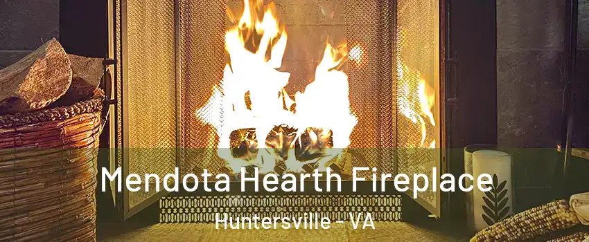 Mendota Hearth Fireplace Huntersville - VA
