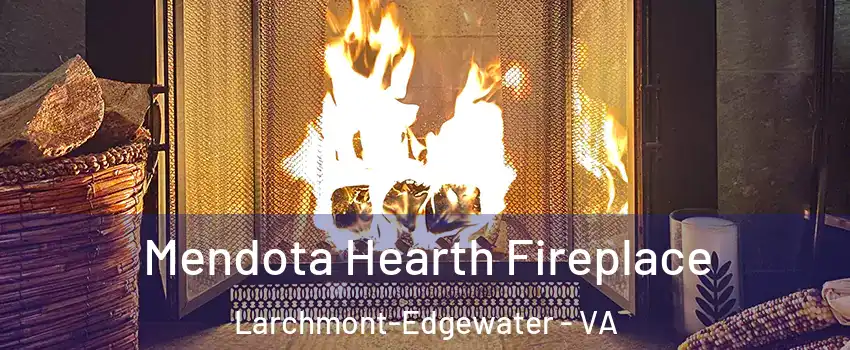 Mendota Hearth Fireplace Larchmont-Edgewater - VA