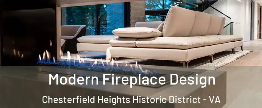 Modern Fireplace Design Chesterfield Heights Historic District - VA