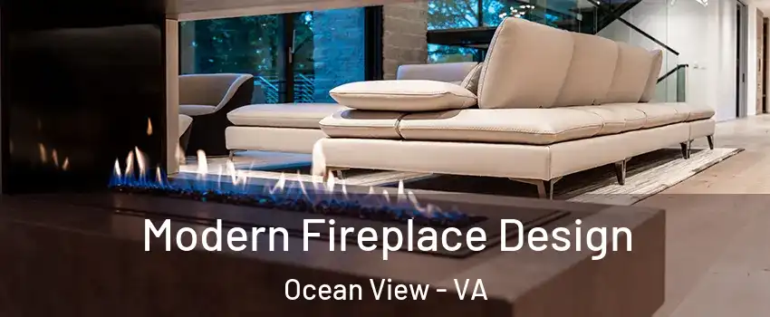 Modern Fireplace Design Ocean View - VA