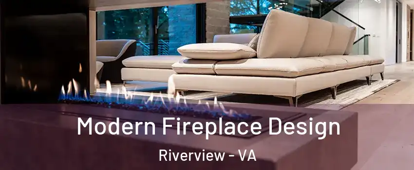 Modern Fireplace Design Riverview - VA