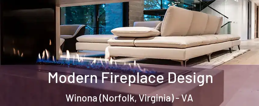Modern Fireplace Design Winona (Norfolk, Virginia) - VA