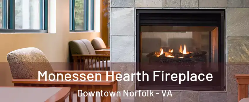 Monessen Hearth Fireplace Downtown Norfolk - VA