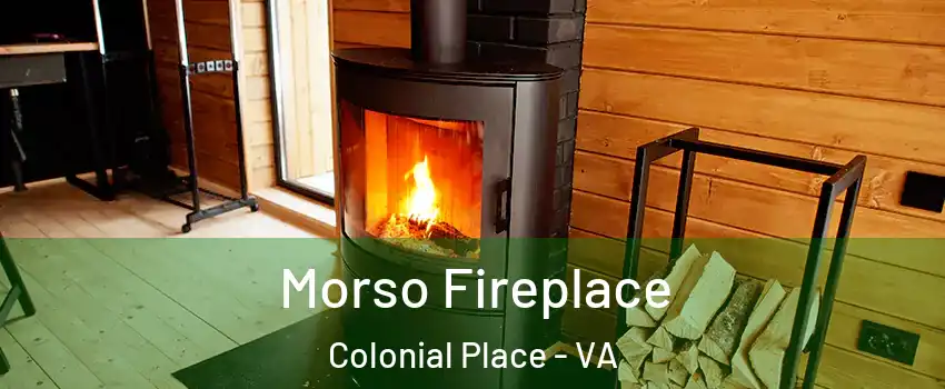 Morso Fireplace Colonial Place - VA