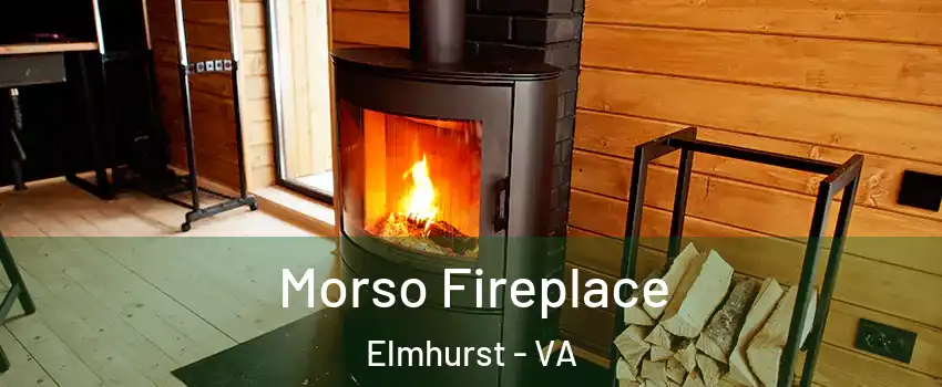 Morso Fireplace Elmhurst - VA