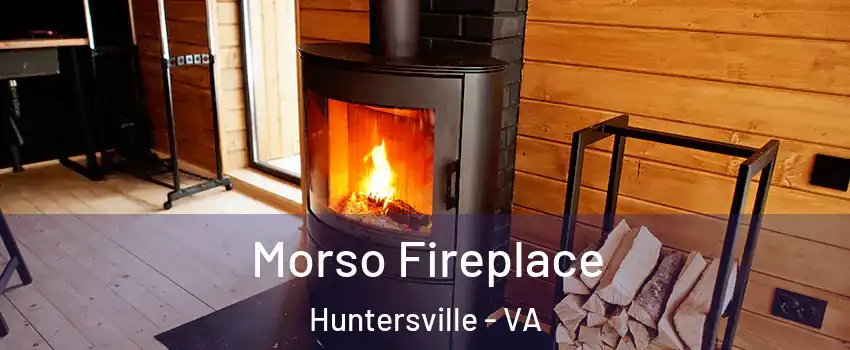Morso Fireplace Huntersville - VA