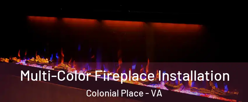 Multi-Color Fireplace Installation Colonial Place - VA