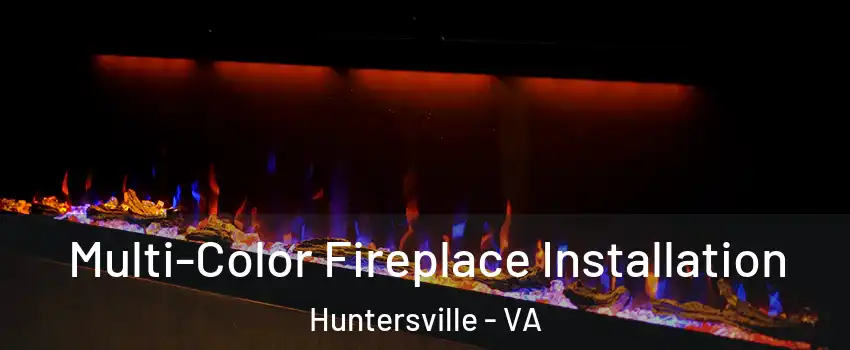 Multi-Color Fireplace Installation Huntersville - VA
