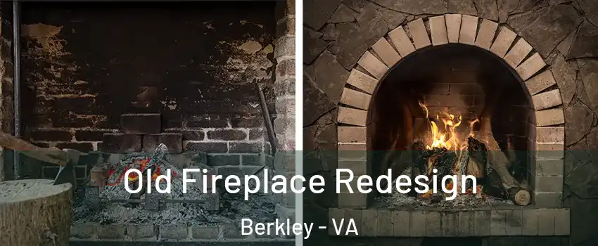 Old Fireplace Redesign Berkley - VA