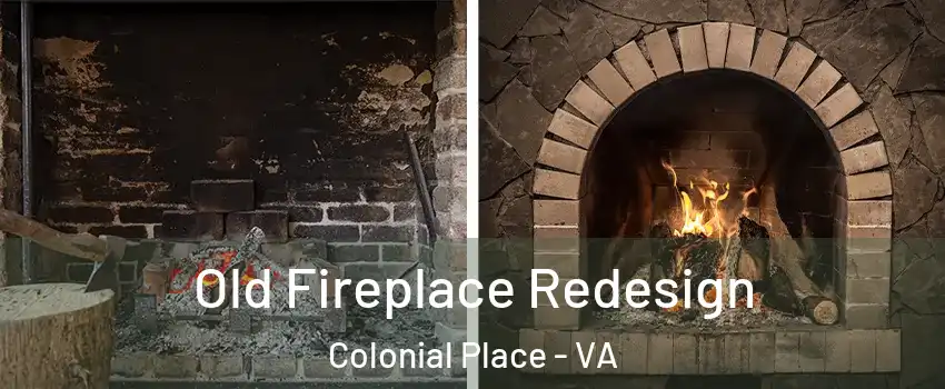 Old Fireplace Redesign Colonial Place - VA
