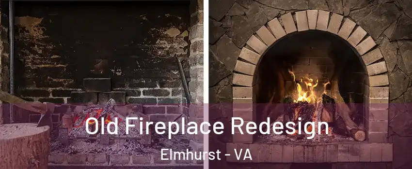 Old Fireplace Redesign Elmhurst - VA