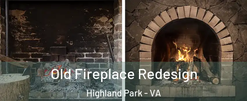 Old Fireplace Redesign Highland Park - VA