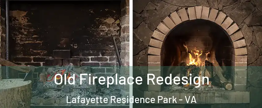 Old Fireplace Redesign Lafayette Residence Park - VA