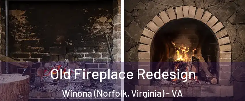 Old Fireplace Redesign Winona (Norfolk, Virginia) - VA