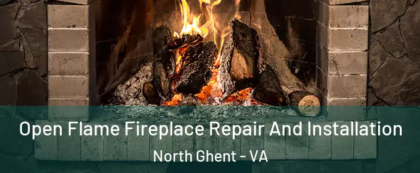 Open Flame Fireplace Repair And Installation North Ghent - VA