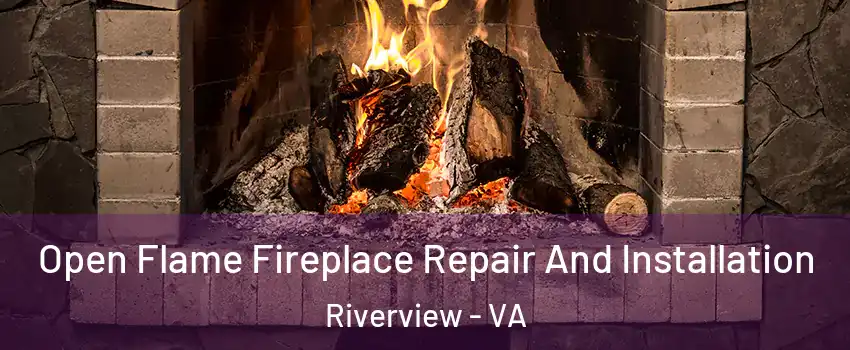 Open Flame Fireplace Repair And Installation Riverview - VA