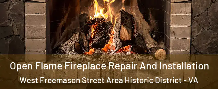 Open Flame Fireplace Repair And Installation West Freemason Street Area Historic District - VA