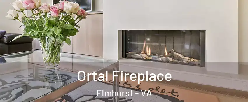 Ortal Fireplace Elmhurst - VA