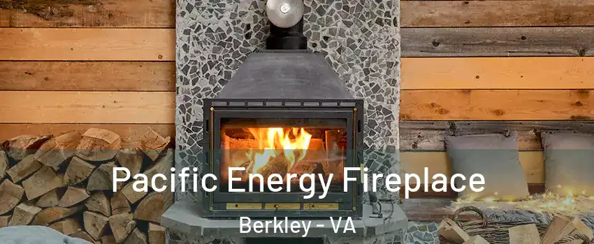 Pacific Energy Fireplace Berkley - VA