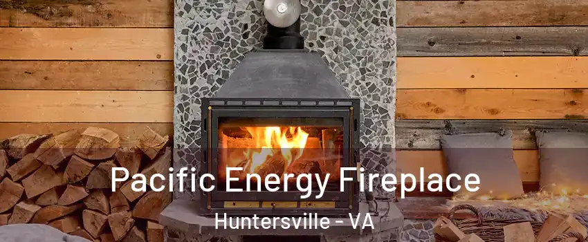 Pacific Energy Fireplace Huntersville - VA
