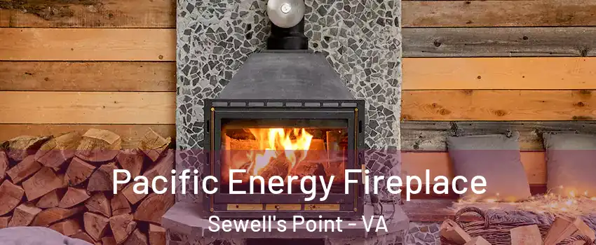 Pacific Energy Fireplace Sewell's Point - VA