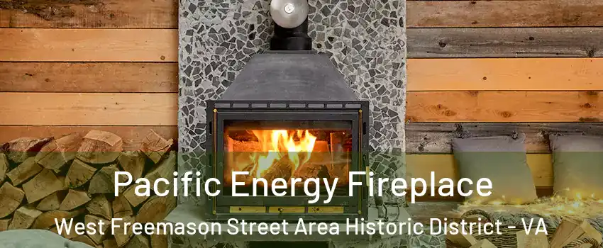 Pacific Energy Fireplace West Freemason Street Area Historic District - VA