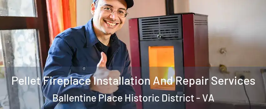 Pellet Fireplace Installation And Repair Services Ballentine Place Historic District - VA