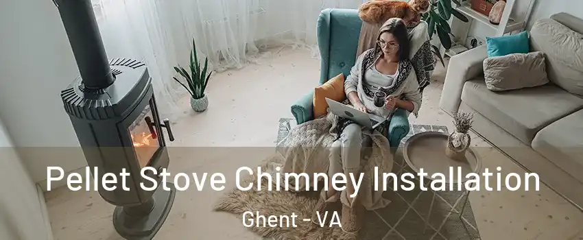 Pellet Stove Chimney Installation Ghent - VA