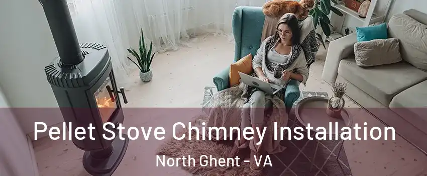 Pellet Stove Chimney Installation North Ghent - VA