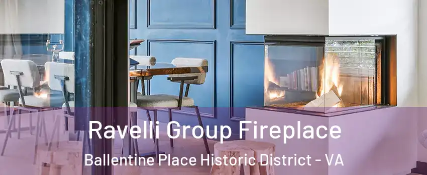 Ravelli Group Fireplace Ballentine Place Historic District - VA