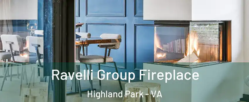 Ravelli Group Fireplace Highland Park - VA