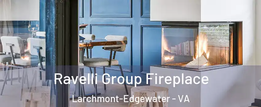 Ravelli Group Fireplace Larchmont-Edgewater - VA
