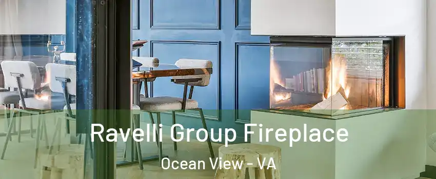 Ravelli Group Fireplace Ocean View - VA