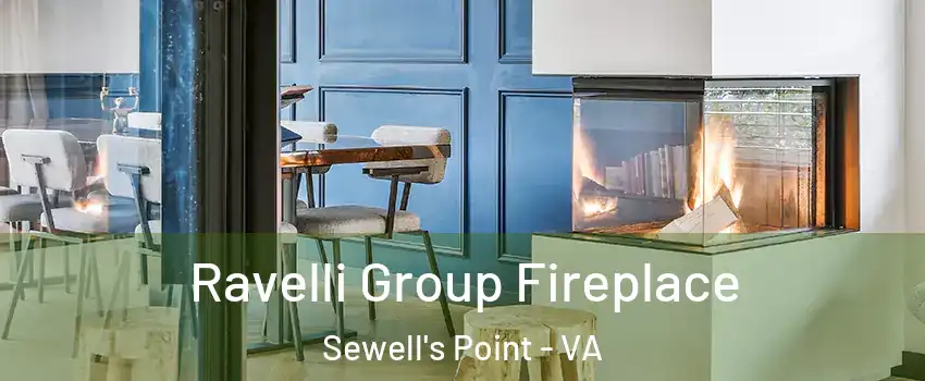Ravelli Group Fireplace Sewell's Point - VA
