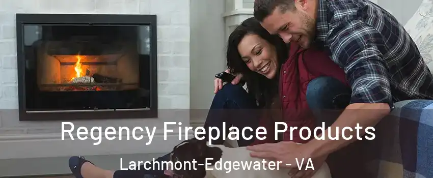 Regency Fireplace Products Larchmont-Edgewater - VA