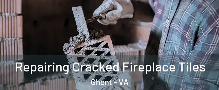Repairing Cracked Fireplace Tiles Ghent - VA