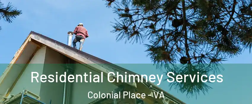 Residential Chimney Services Colonial Place - VA