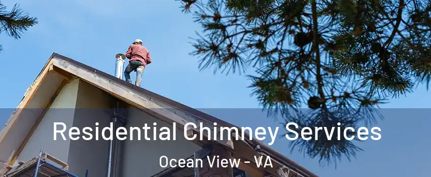 Residential Chimney Services Ocean View - VA