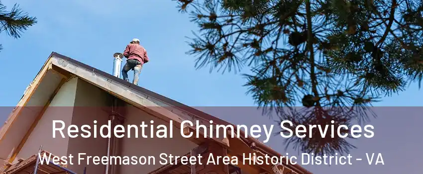 Residential Chimney Services West Freemason Street Area Historic District - VA