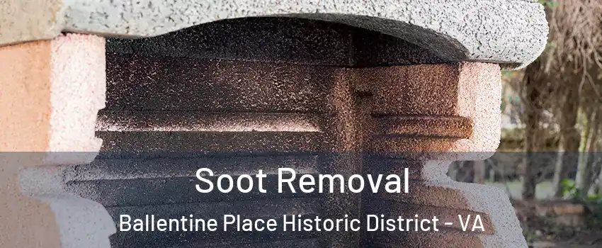 Soot Removal Ballentine Place Historic District - VA