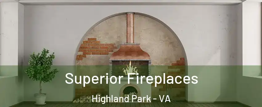 Superior Fireplaces Highland Park - VA