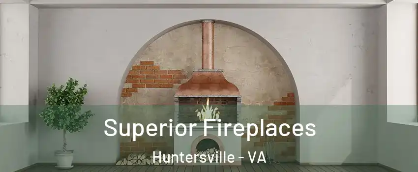 Superior Fireplaces Huntersville - VA