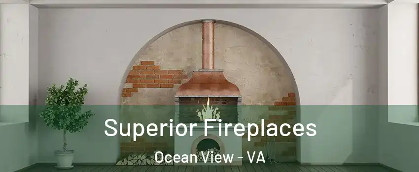 Superior Fireplaces Ocean View - VA