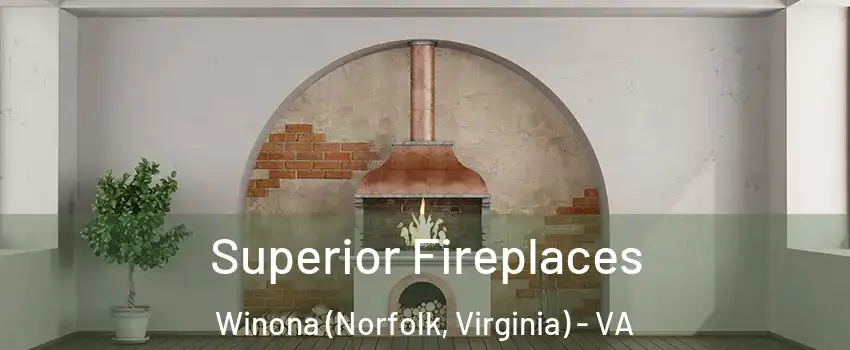 Superior Fireplaces Winona (Norfolk, Virginia) - VA