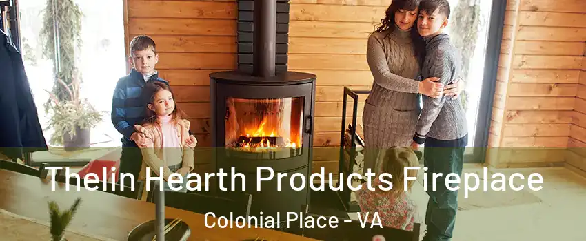 Thelin Hearth Products Fireplace Colonial Place - VA