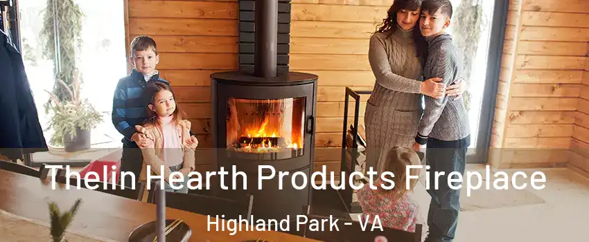 Thelin Hearth Products Fireplace Highland Park - VA