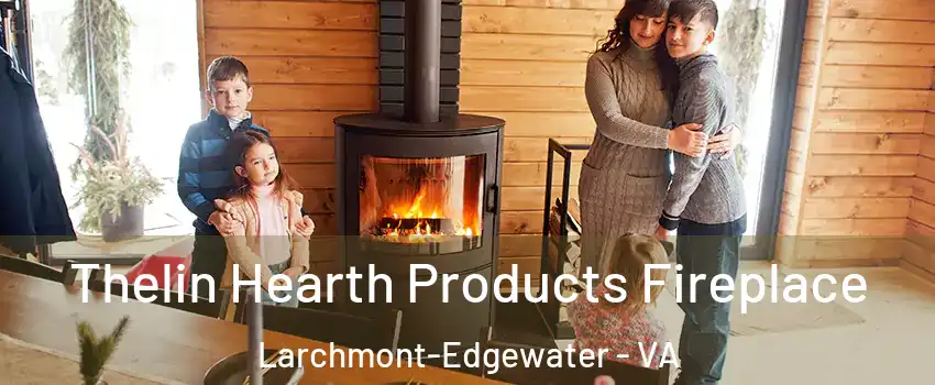 Thelin Hearth Products Fireplace Larchmont-Edgewater - VA