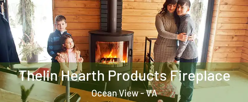 Thelin Hearth Products Fireplace Ocean View - VA